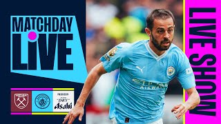 MATCHDAY LIVE  West Ham vMan City  PreMatch Show [upl. by Eednim]