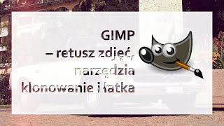 GIMP retusz zdjęcia  narzędzia klonowanie i łatka [upl. by Naellij]