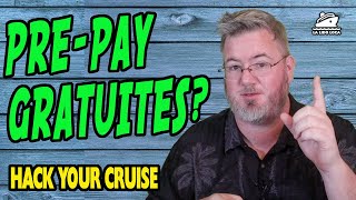 Cruise Gratuities  Should You Prepay them  Cruise Hacks 2020 [upl. by Gaile19]