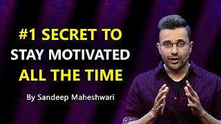 1 Secret to Stay Motivated All The Time  By Sandeep Maheshwari  Hindi [upl. by Nylaehs]