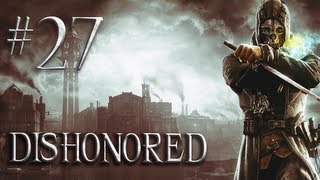 Lets Play Dishonored  Part 27  Find a Way into Dauds Territory Non Lethal Gameplay Walkthrough [upl. by Vite]