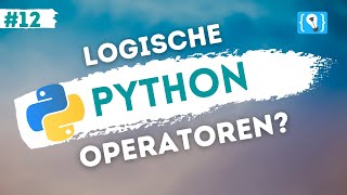 Python Tutorial deutsch 1224  Logische Operatoren [upl. by Merton]