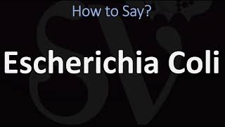 How to Pronounce Escherichia Coli CORRECTLY [upl. by Dorrehs443]