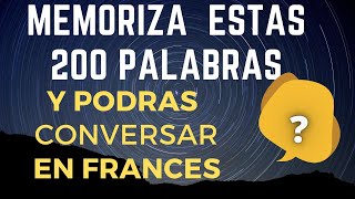 MEMORIZA Estas 200 PALABRAS y Podrás CONVERSAR en FRANCES 🔵⚪🔴 [upl. by Jahdal]