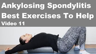 Best Exercises for Ankylosing Spondylitis Video 11 [upl. by Darra]