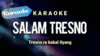 Karaoke SALAM TRESNO  tresno ra bakal ilyang  Karaoke [upl. by Thorbert]