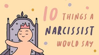 10 Things A Narcissist Would Say [upl. by Einnij]