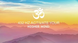 432Hz Activate Your Higher Mind  Binaural Beats Theta Waves Meditation Music 30 Minutes [upl. by Ledarf]