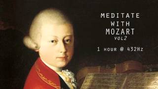 Meditate with Mozart  432Hz Classical Music  Vol 2 [upl. by Tesler77]