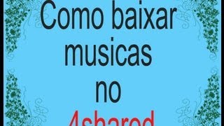 Como baixar musicas no 4shared  Aula simplificada [upl. by Herwick600]