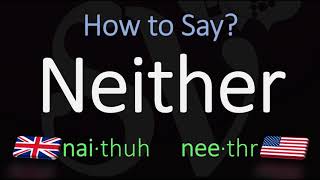 How to Pronounce Neither CORRECTLY Meaning amp Pronunciation [upl. by Zitvaa]