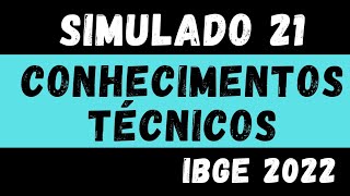 Simulado 21  Conhecimentos Técnicos para o IBGE  Censo 2022 [upl. by Trebron872]