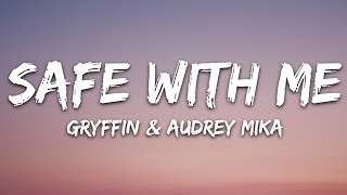 Gryffin amp Audrey Mika  Safe With Me Lyrics [upl. by Ybbob]