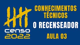 Conhecimentos Técnicos  Censo 2022  Aula 03  O Recenseador [upl. by Agnimod]