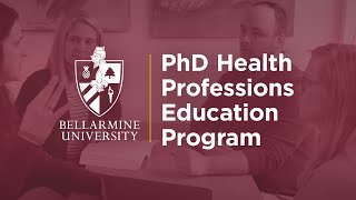 PhD Health Professions Education Program  Bellarmine University [upl. by Notsuoh]