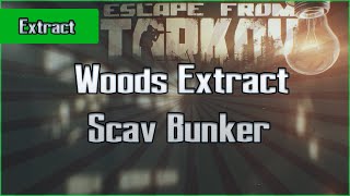 Scav Bunker  Woods Extract  Exfil Escape from Tarkov Questing Guide EFT [upl. by Sadinoel]