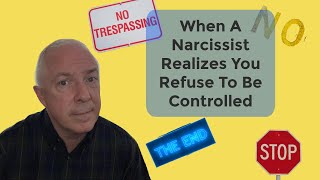 When A Narcissist Realizes You Refuse To Be Controlled [upl. by Eckmann]