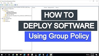 Deploy Software Using Group Policy [upl. by Cargian]