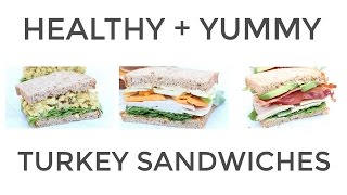 3 Easy  Healthy Turkey Sandwich Recipes [upl. by Hutner484]