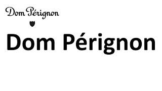 How to Pronounce Dom Pérignon CORRECTLY [upl. by Hilar]