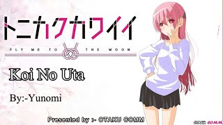 FULL Tonikaku Kawaii OP『KOI NO UTA』BY YUNOMI Romaji  English Lyrics [upl. by Llehcam]