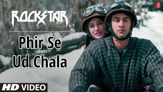 ROCKSTAR Phir Se Ud Chala Full Song  Ranbir Kapoor Nargis Fakhri  A R Rahman Mohit Chauhan [upl. by Nesrac]