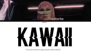 KAWAII by Tatarka Tatar English [upl. by Dlanor]