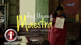 IWitness Ang Unang Maestra dokumentaryo ni Sandra Aguinaldo full episode [upl. by Ahsitra60]