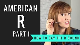 How to Pronounce the American R Sound American R Part 1 [upl. by Narad395]