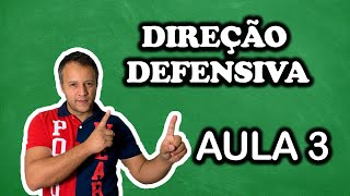 DIREÇÃO DEFENSIVA AULA 3 [upl. by Ayek]