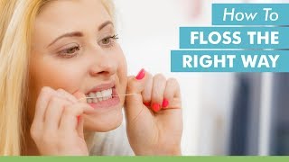 How To Floss The Right Way [upl. by Akiemaj]