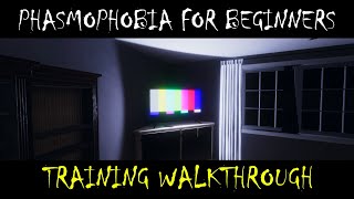 Phasmophobia Guide 2  Training Walkthrough [upl. by Aramal834]