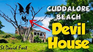 Fort St David History  Cuddalore Beach Devil House  Pei Fort [upl. by Analem208]