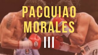 PACQUIAO vs MORALES 3  THE GRAND FINALE [upl. by Forrest976]