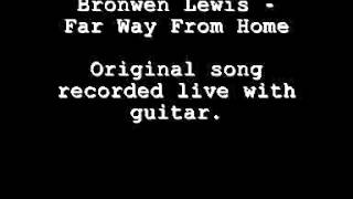 Bronwen Lewis  Far Way From Home original song [upl. by Holli]