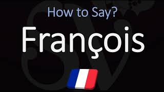 How to Pronounce François CORRECTLY [upl. by Coleman]