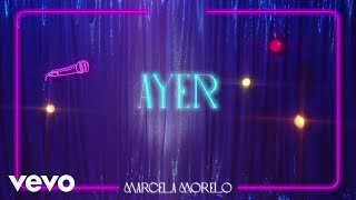 Marcela Morelo  Ayer Lyric Video [upl. by Notsgnal]