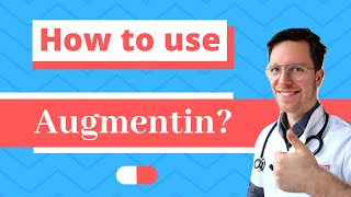 How and When to use Augmentin Amoxicillin with Clavulanic acid  Doctor Explains [upl. by Aivilys]