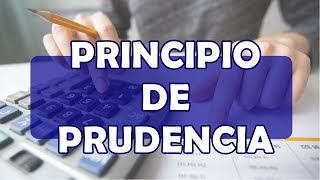 PRINCIPIO DE PRUDENCIA  PRINCIPIOS BASICOS DE CONTABILIDAD [upl. by Erodroeht5]