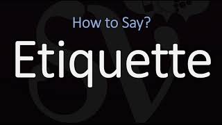 How to Pronounce Etiquette CORRECTLY Meaning amp Pronunciation [upl. by Past]