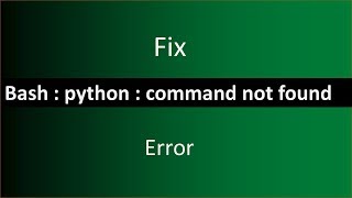 FIX  bashpython  command not found error [upl. by Nuy450]