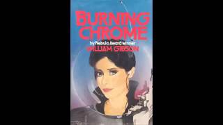 Burning Chrome by Willaim Gibson Audiobook [upl. by Ebby176]