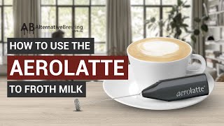 How To Use the AeroLatte To Froth Milk [upl. by Trevlac]