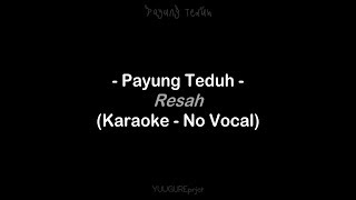 Payung Teduh  Resah  Karaoke  Remake [upl. by Lika]