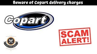 Beware of Copart delivery charges [upl. by Lurleen]