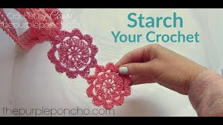 How To Starch Your Crochet Projects [upl. by Flannery537]