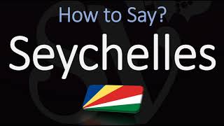 How to Pronounce Seychelles CORRECTLY [upl. by Brenton110]