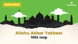 Allahu Akbar Takbeer الله أكبر Allah is the Greatest  100x Loop [upl. by Cordeelia]