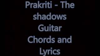 Prakriti  the shadows guitar chords and lyrics [upl. by Vanya]