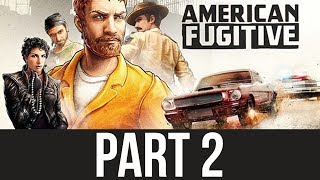 AMERICAN FUGITIVE Gameplay Walkthrough Part 2  CRAZY POLICE CHASE [upl. by Randene]